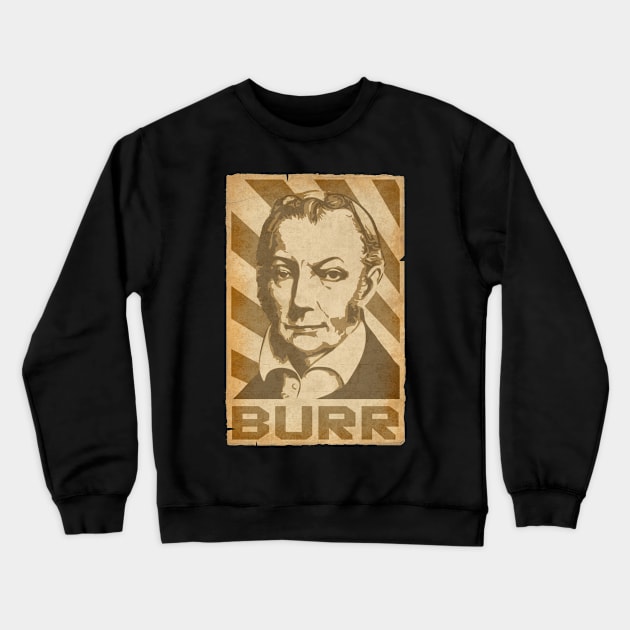 Aaron Burr Retro Propganda Crewneck Sweatshirt by Nerd_art